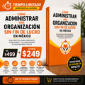 Guía: Cómo Dirigir una Asociación Civil sin Errores/ Cómo Administrar una Organización sin Fin de Lucro en México