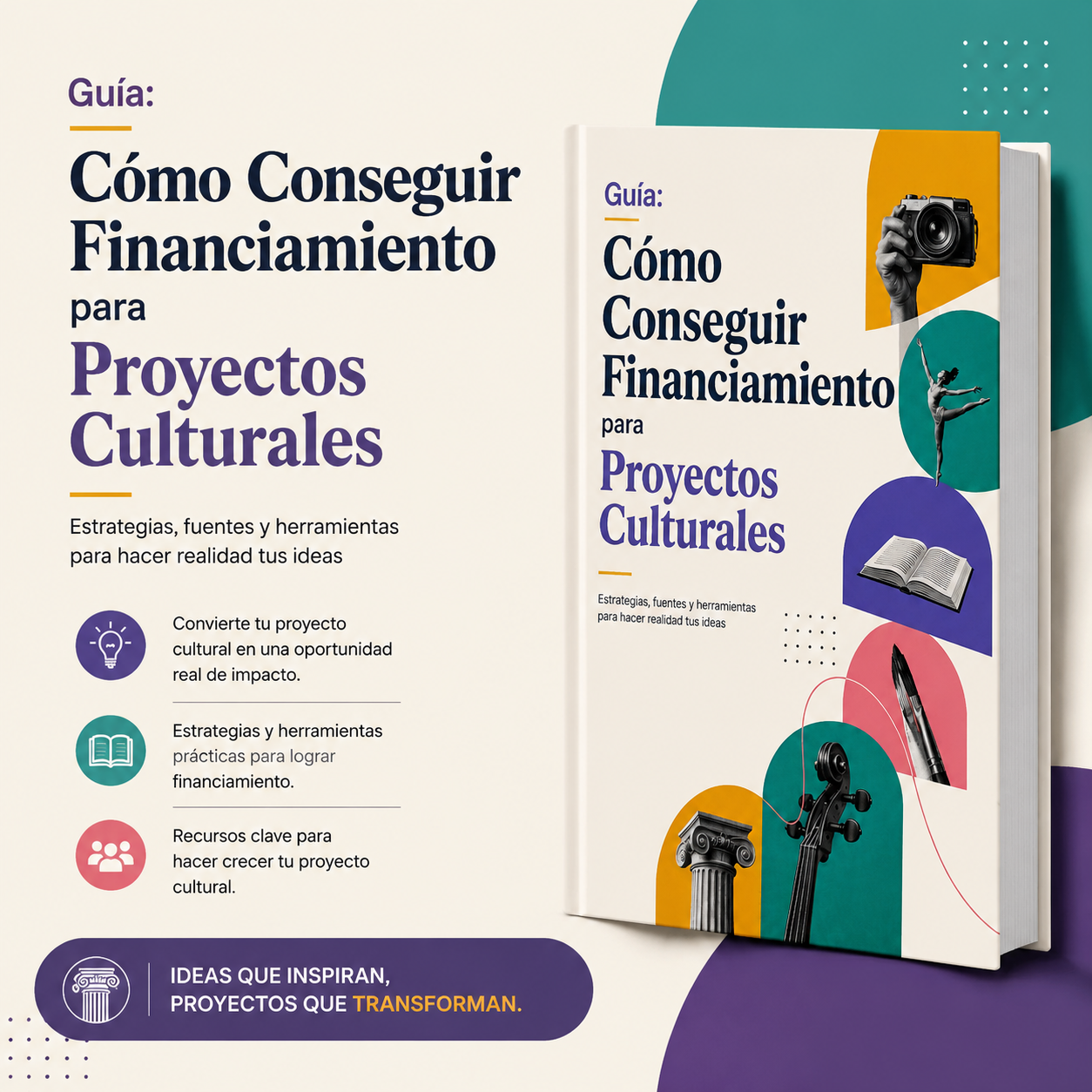 Guía: "Cómo Conseguir Financiamiento para Proyectos Culturales”