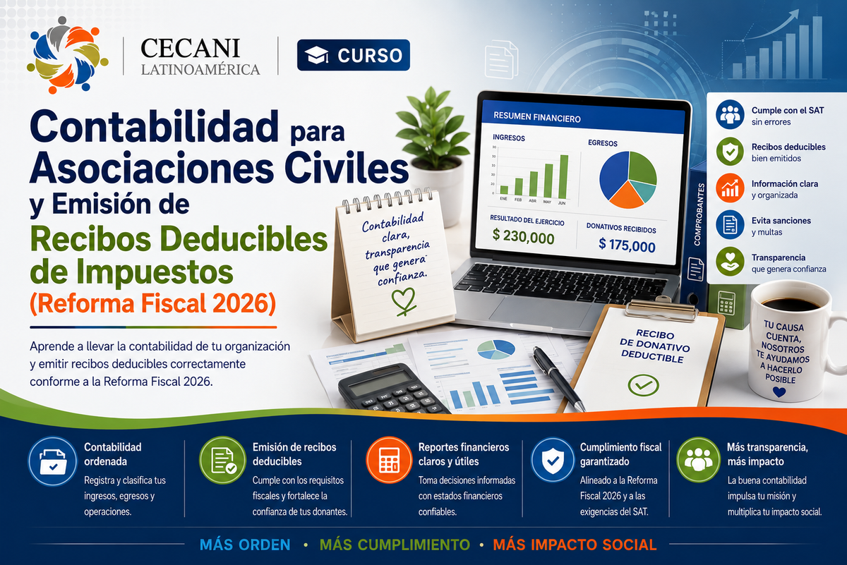 Curso: Contabilidad para Asociaciones Civiles y Emisión de Recibos Deducibles de Impuestos con Enfoque en la Reforma Fiscal 2026