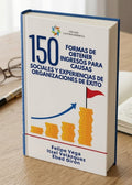 Ebook: 150 formas de obtener ingresos para causas sociales y experiencias de organizaciones de éxito- 2026