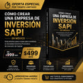 Guía: Cómo crear una sociedad o empresa de inversión SAPI en México
